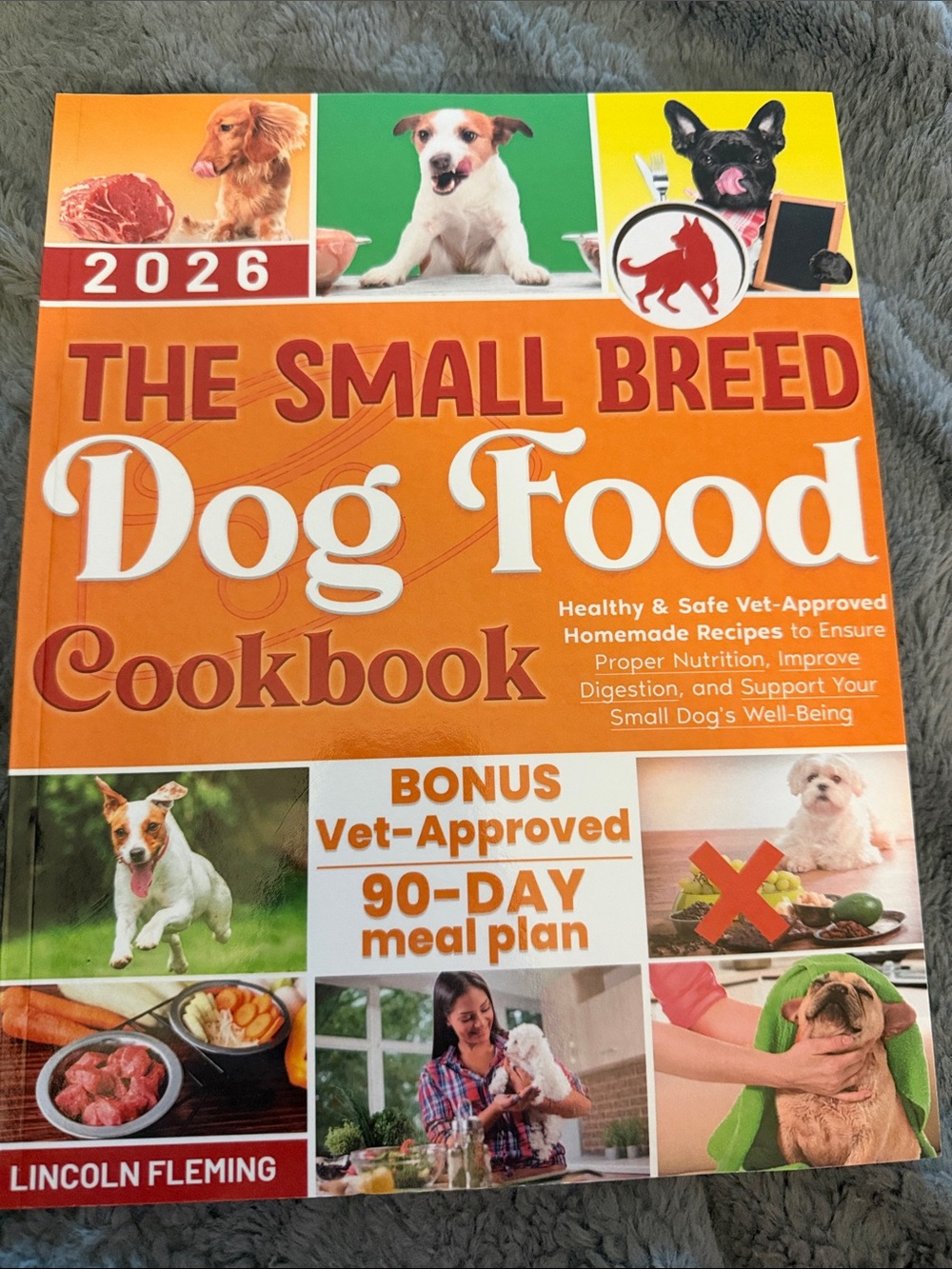 The Small Breed Dog Food Cookbook - Orange